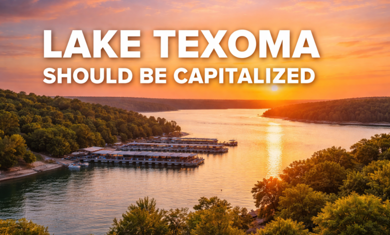 Lake Texoma Should Be Capitalized