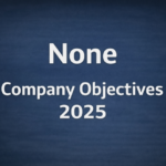 None Company Objectives 2025