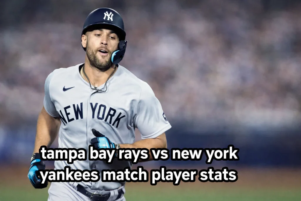 Tampa Bay Rays vs New York Yankees Match Player Stats